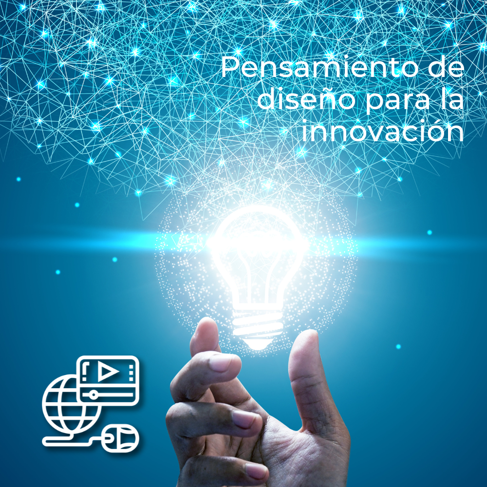 Pensamiento de diseño para la innovación UDGVirtual Formación Integral